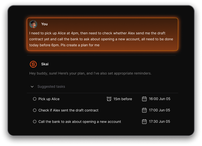 Brain dump parsing: Drop a voice note, a rant, or a block of raw text into the timeline. Skai pulls out the tasks and organizes them.