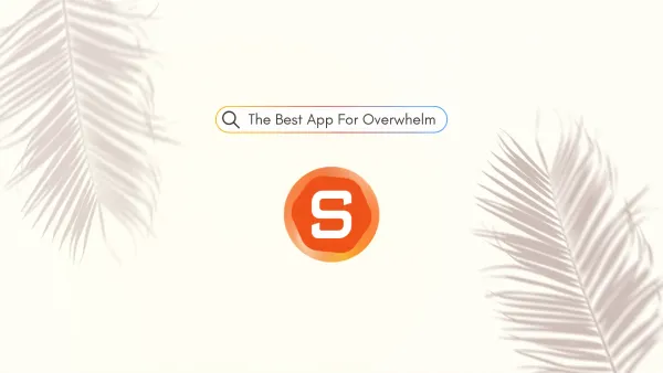 Best App to Use When You're Overwhelmed